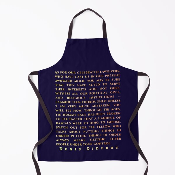 Item preview, Denis Diderot: As for our celebrated lawgivers, who have cast us in our present awkward mold, you may be sure that they have acted to serve their interests and not ours. designed and sold by artbleed.