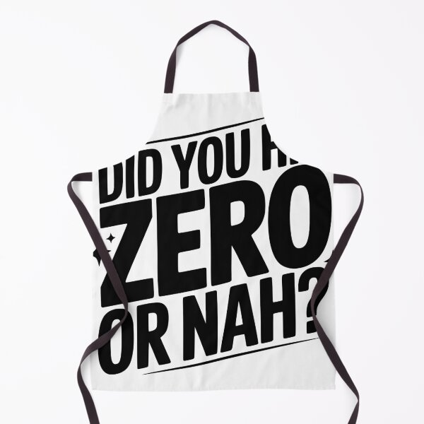Item preview, Did You Hit Zero Or Nah designed and sold by FloraliteCo.