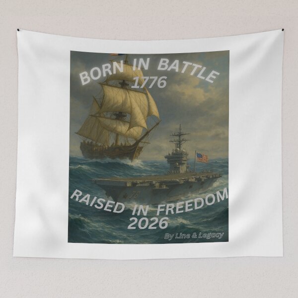 Item preview, “Born in Battle, Raised in Freedom – 1776 to 2026 Patriotic Navy Tribute Art” designed and sold by lineandlegacy.
