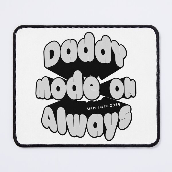 Item preview, Daddy mode on always - 2024 edition designed and sold by DeskfuLofDreamS.