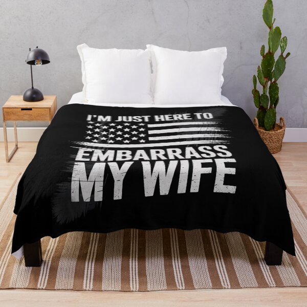 Item preview, I'm Just Here To Embarrass My Wife Husband Joke Humor designed and sold by CombatTask.