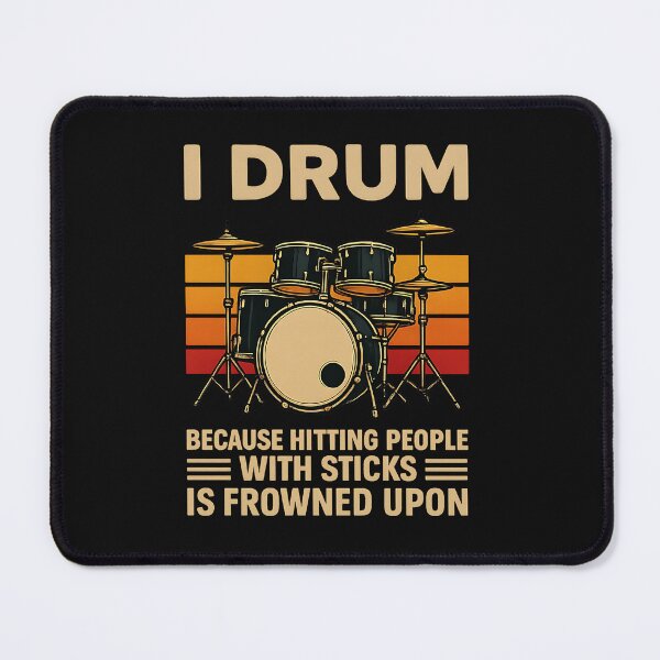 Item preview, I Drum Because Hitting People with Sticks is Frowned Upon designed and sold by hemagamo.