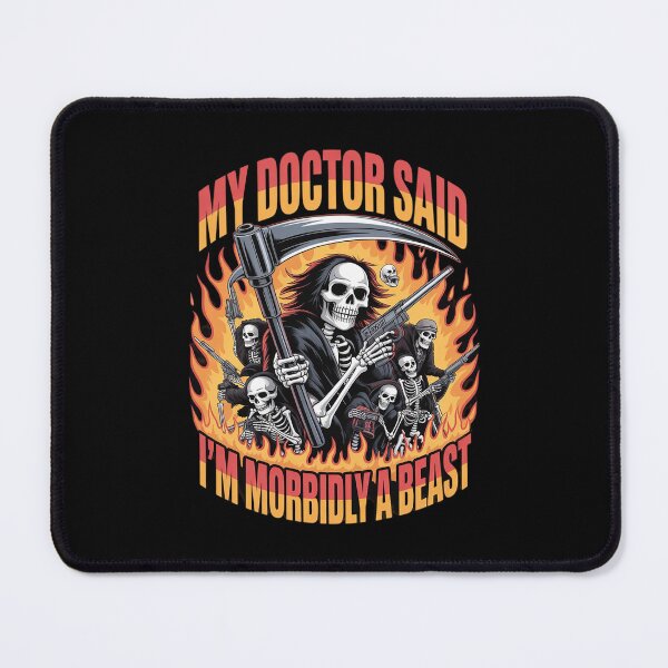 Item preview, My Doctor Said I'm Morbidly A Beast Hard Skeleton Meme designed and sold by MathisBellanger.