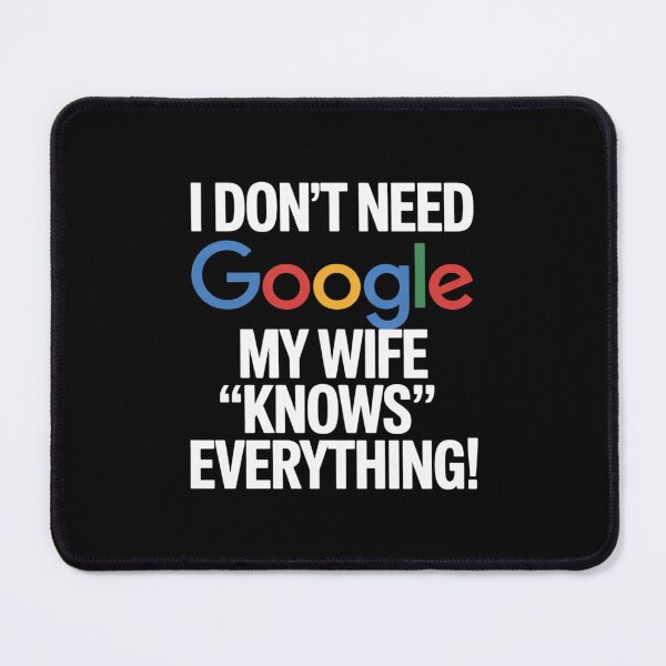 Item preview, My Wife Knows Everything, I Don't Need Google Husband designed and sold by MathisBellanger.