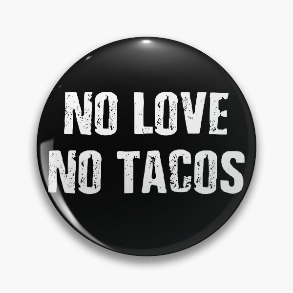Item preview, No Love No Tacos Funny Food Quote designed and sold by Victor Shadehorn.