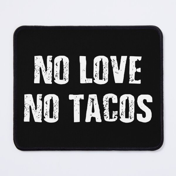 Item preview, No Love No Tacos Funny Food Quote designed and sold by Victor Shadehorn.