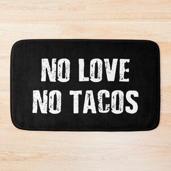 Item preview, No Love No Tacos Funny Food Quote designed and sold by Victor Shadehorn.