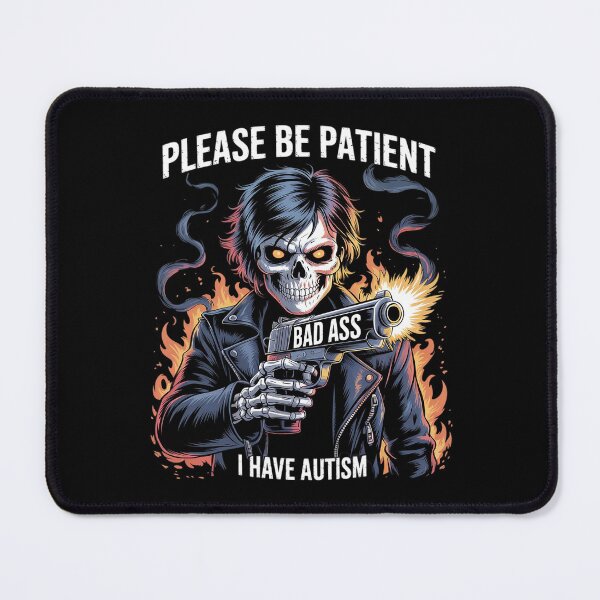 Item preview, Please Be Patient I Have Autism Hard Skeleton Meme designed and sold by MathisBellanger.