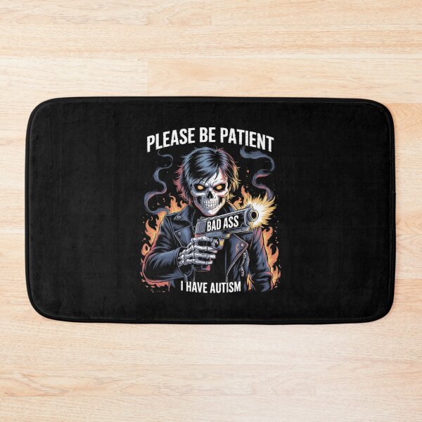 Item preview, Please Be Patient I Have Autism Hard Skeleton Meme  designed and sold by MathisBellanger.