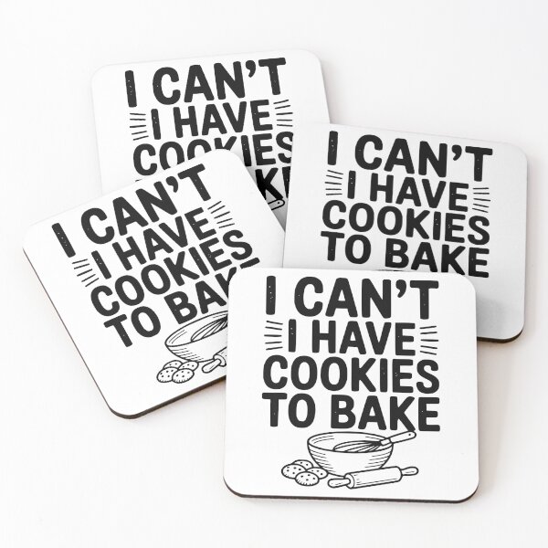 Item preview, I Can't I Have Cookies to Bake designed and sold by Frank Ring.
