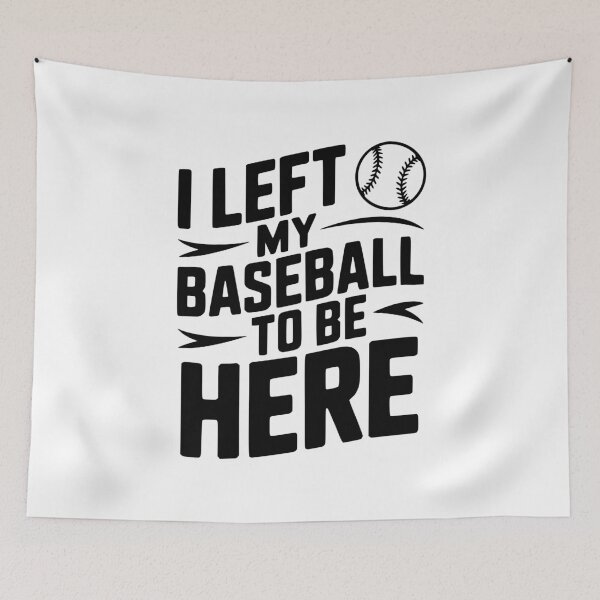 Item preview, I Left My Baseball to Be Here designed and sold by Frank Ring.