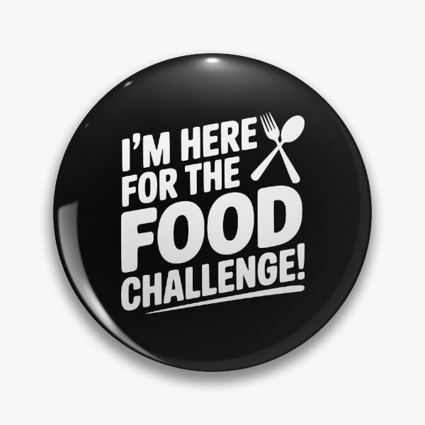 Item preview, I'm Here for the Food Challenge designed and sold by Frank Ring.