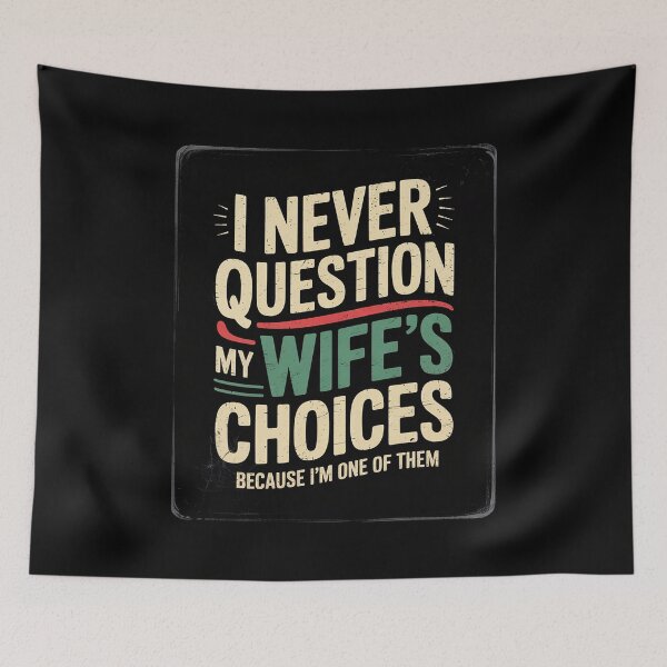 Item preview, Sarcastic Happy Marriage I Never Question My Wife's Choices  designed and sold by MathisBellanger.