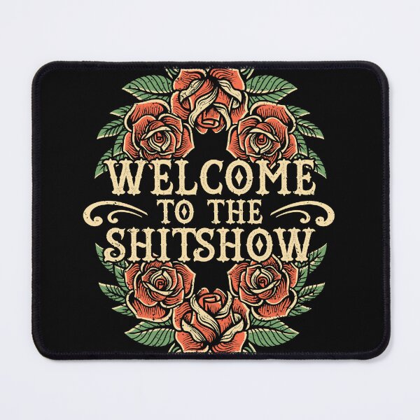 Item preview, Welcome to the Sh*tshow designed and sold by ninthstreet.