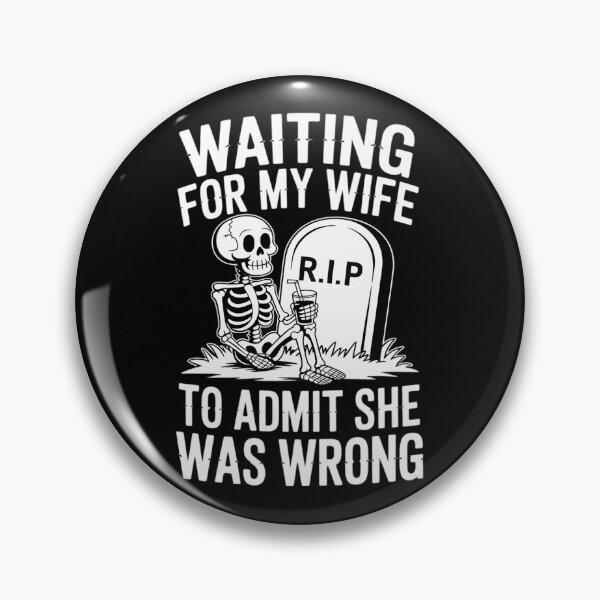 Item preview, Waiting For My Wife To Admit She Was Wrong Marriage Humor  designed and sold by MathisBellanger.