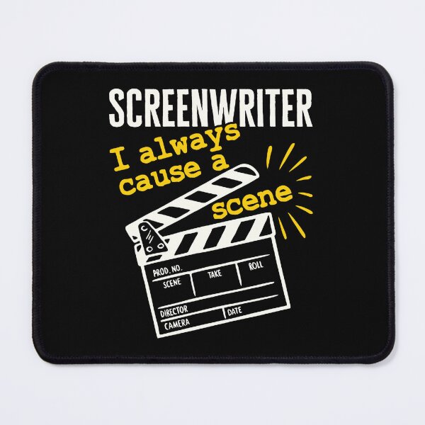 Item preview, Funny Screenwriter I Always Cause a Scene designed and sold by jaygo.