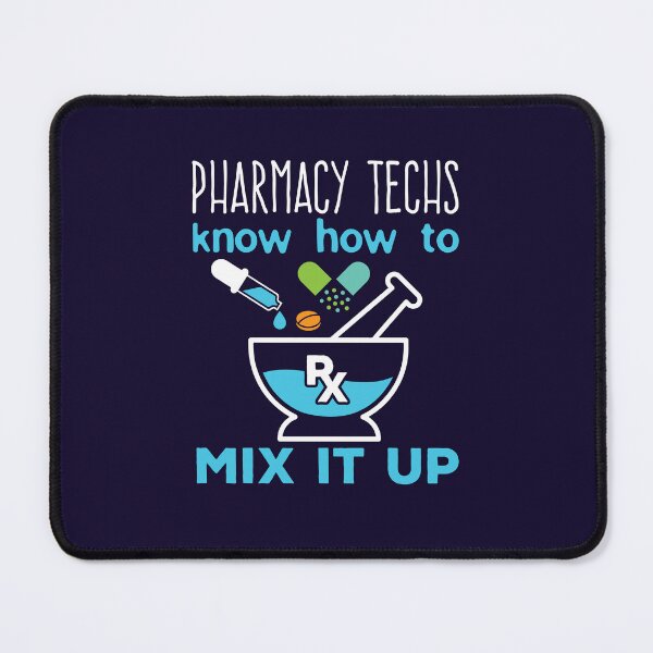 Item preview, Pharmacy Techs Know How To Mix It Up Pharmacy Technician designed and sold by jaygo.