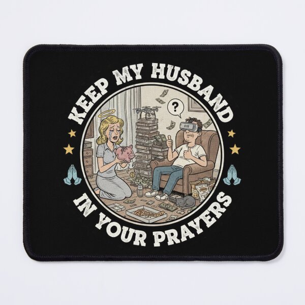 Item preview, Funny Wife Keep My Husband in Your Prayers Marriage Humor designed and sold by MIMSCorneR.