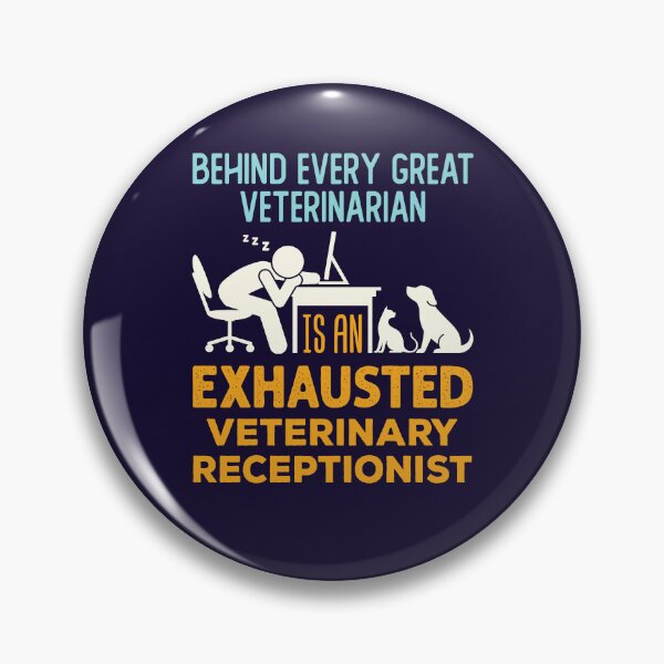 Item preview, Behind Every Great Veterinarian Is an Exhausted Veterinary Receptionist designed and sold by jaygo.
