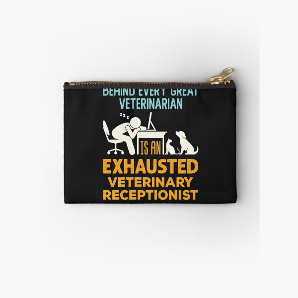 Item preview, Behind Every Great Veterinarian Is an Exhausted Veterinary Receptionist designed and sold by jaygo.