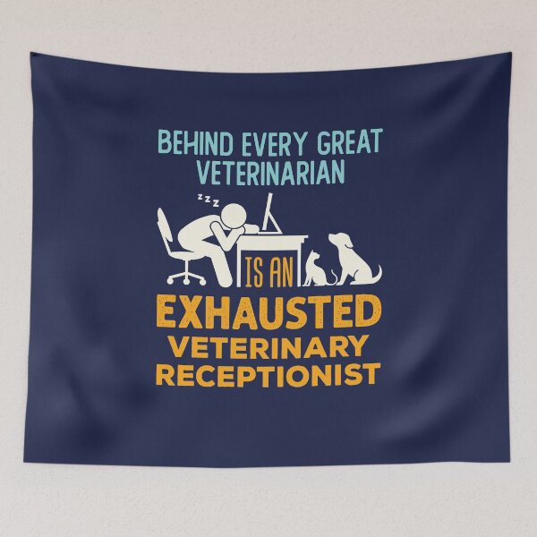 Item preview, Behind Every Great Veterinarian Is an Exhausted Veterinary Receptionist designed and sold by jaygo.
