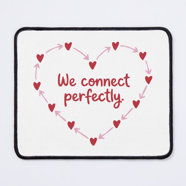 Item preview, We Connect Perfectly Heart Arrows Relationship designed and sold by Lora Art.