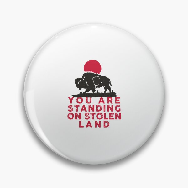 Item preview, You are standing on stolen land designed and sold by remerasnerdas.