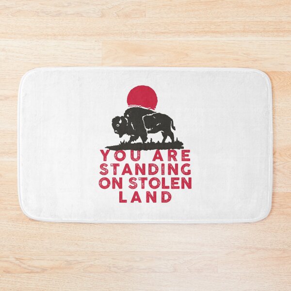 Item preview, You are standing on stolen land designed and sold by remerasnerdas.