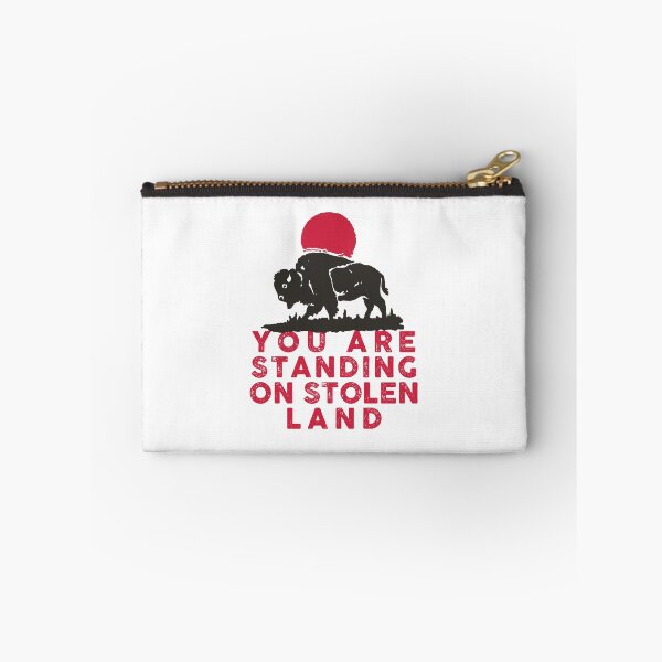 Item preview, You are standing on stolen land designed and sold by remerasnerdas.
