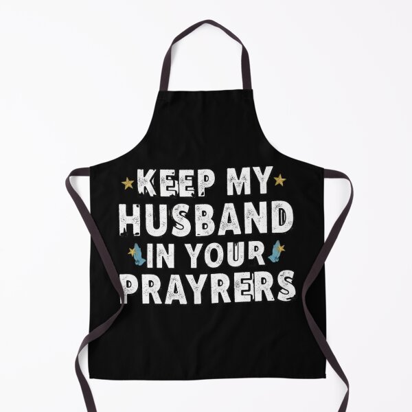 Item preview, Funny Wife Keep My Husband in Your Prayers Marriage Humor designed and sold by MIMSCorneR.