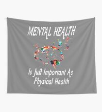 Funny Mental Health Is Just Important As Physical Health T-Shirt Tapestry