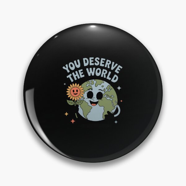 Item preview, You Deserve The World Positive Quote Mental Health Awareness designed and sold by yvonnickStore.