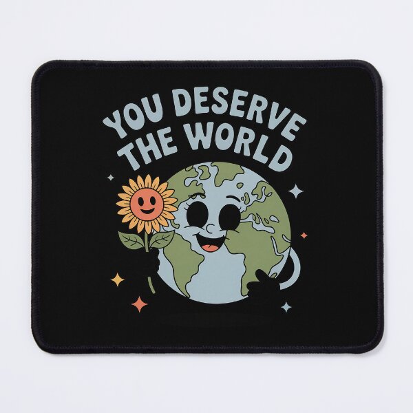 Item preview, You Deserve The World Positive Quote Mental Health Awareness designed and sold by yvonnickStore.