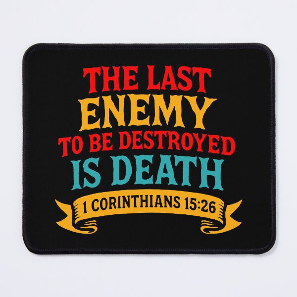 Item preview, 1 Corinthians 15:26 The Last Enemy to be Destroyed is Death designed and sold by plushism.