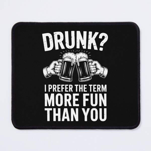Item preview, Drunk Funny Joke Sayings designed and sold by RipleMalphite.