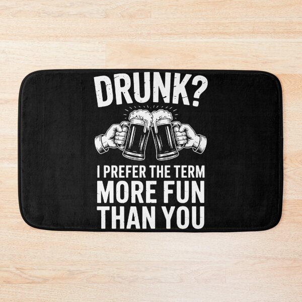 Item preview, Drunk Funny Joke Sayings designed and sold by RipleMalphite.
