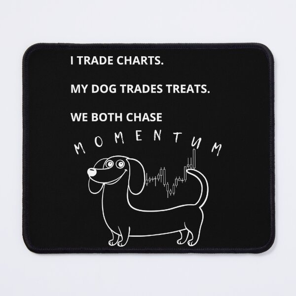 Item preview, I Trade Charts My Dog Trades Treats – Funny Trader & Dog Lover Quote designed and sold by Kovrika.