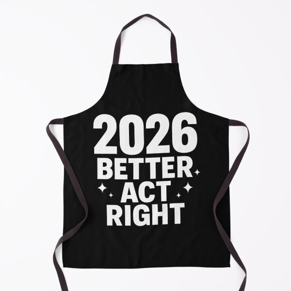 Item preview, 2026 Better Act Right – Funny New Year designed and sold by Laughprints.