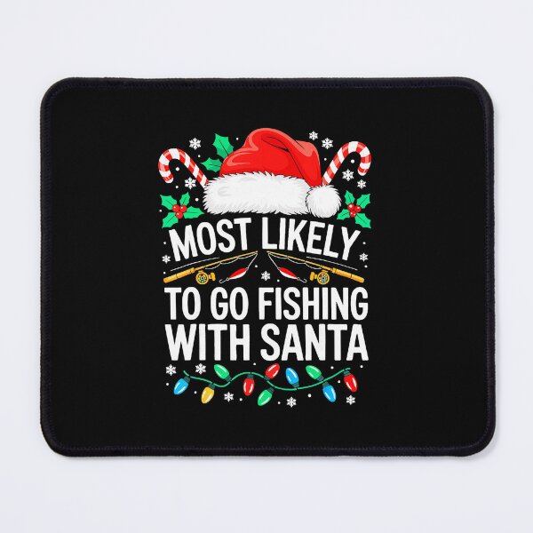 Item preview, Most Likely To Go Fishing With Santa Shirt Family Christmas designed and sold by JEFDodsonArt.