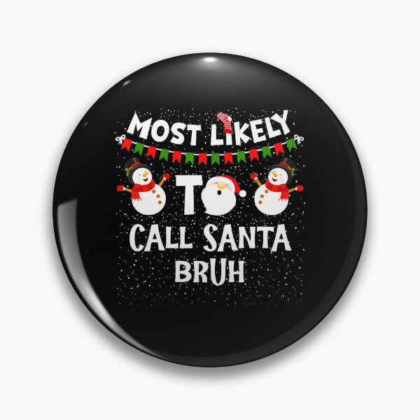 Item preview, Most Likely To Call Santa Bruh Funny Christmas Family Pajama  designed and sold by JEFDodsonArt.