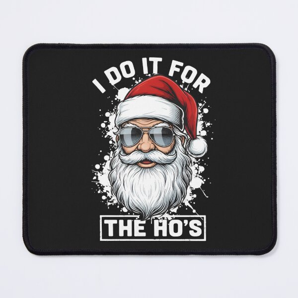 Item preview, I Do It For The Ho's Funny Santa Claus Christmas designed and sold by hexenor.