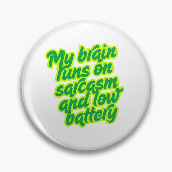 Item preview, My Brain Runs on Sarcasm and Low Battery Funny Quote designed and sold by ReykorShop.