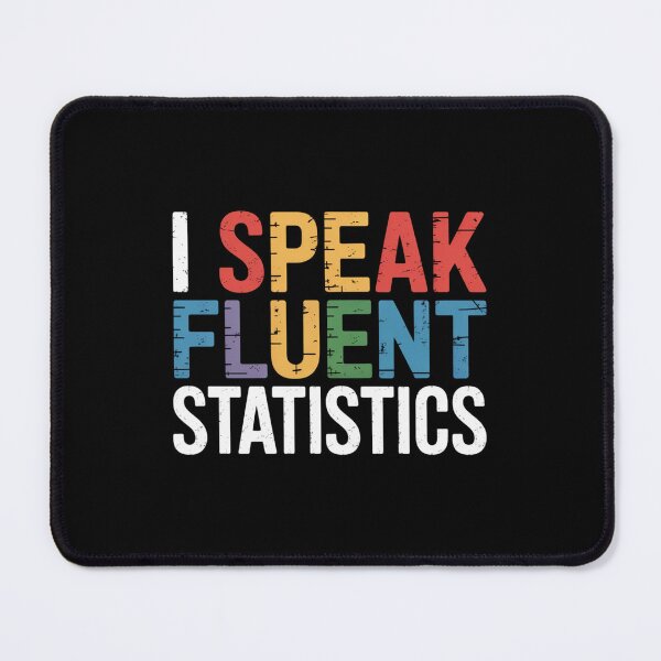Item preview, I Speak Fluent Statistics designed and sold by theartfulaspie.