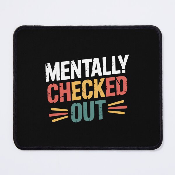 Item preview, Mentally Checked Out designed and sold by theartfulaspie.
