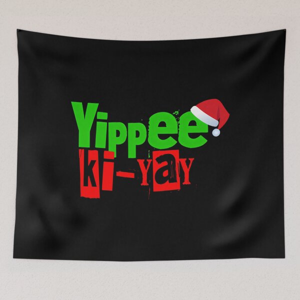 Item preview, Yippee-Ki-Yay designed and sold by pingosoljga09.