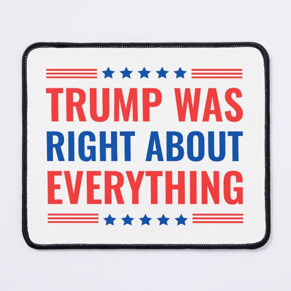 Item preview, Trump Was Right About Everything designed and sold by fusedtees.