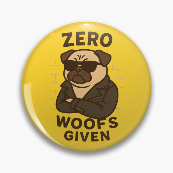 Item preview, Zero Woofs Given designed and sold by NineSevenFour.