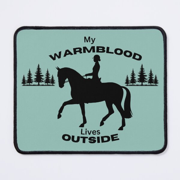 Item preview, My WARMBLOOD Lives Outside - Dressage designed and sold by Windfall-Acres.
