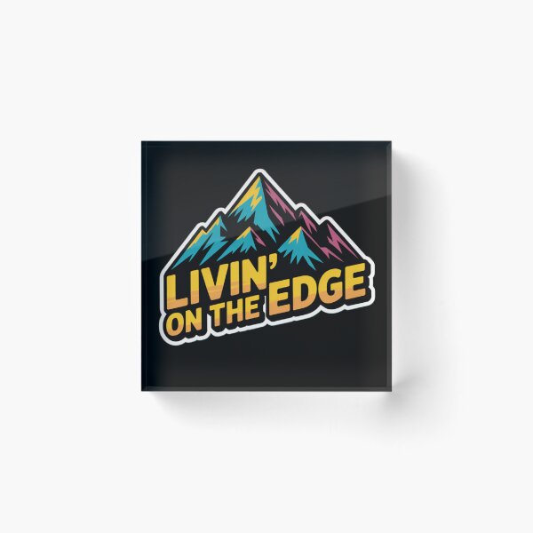 Item preview, Livin' On The Edge designed and sold by Dylan Hambrook.