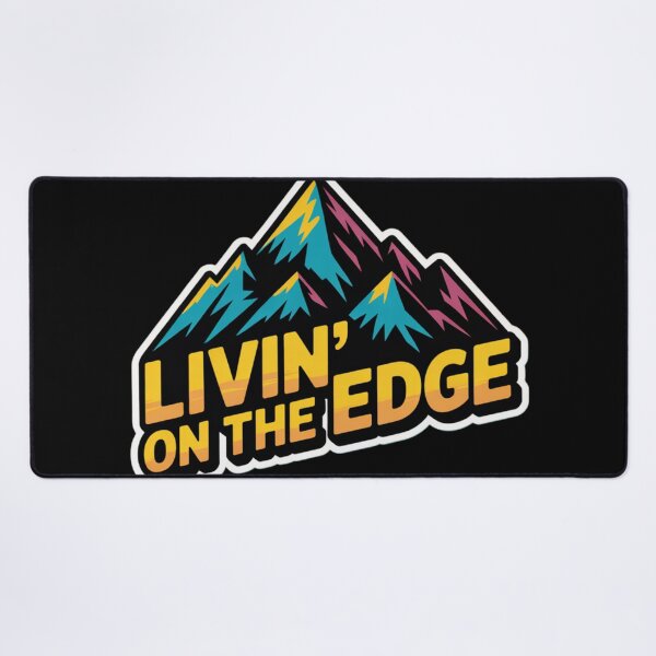 Item preview, Livin' On The Edge designed and sold by Dylan Hambrook.